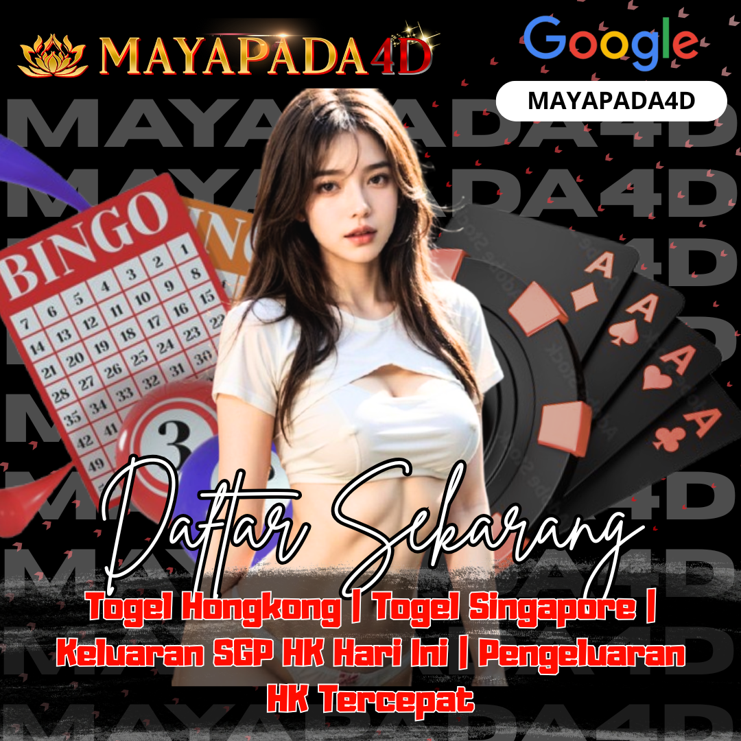 MAYAPADA4D – Data Keluaran Togel Hongkong & Singapore Hari Ini